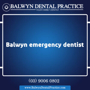 balwyn emergency dentist